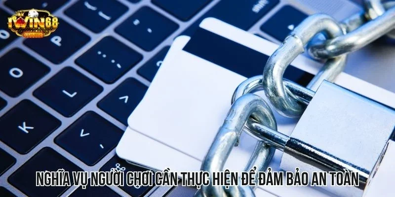 Nghĩa vụ người chơi cần thực hiện để đảm bảo an toàn khi cá cược Nghĩa vụ người chơi cần thực hiện để đảm bảo an toàn khi cá cược