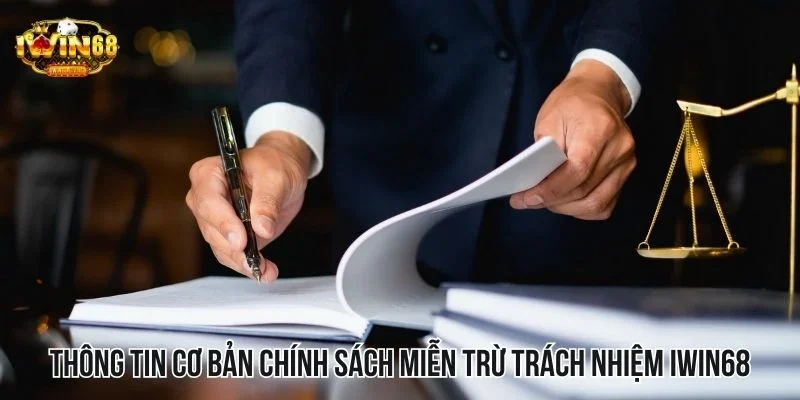 Thông tin cơ bản về chính sách miễn trừ trách nhiệm tại Iwin68 Thông tin cơ bản về chính sách miễn trừ trách nhiệm tại Iwin68