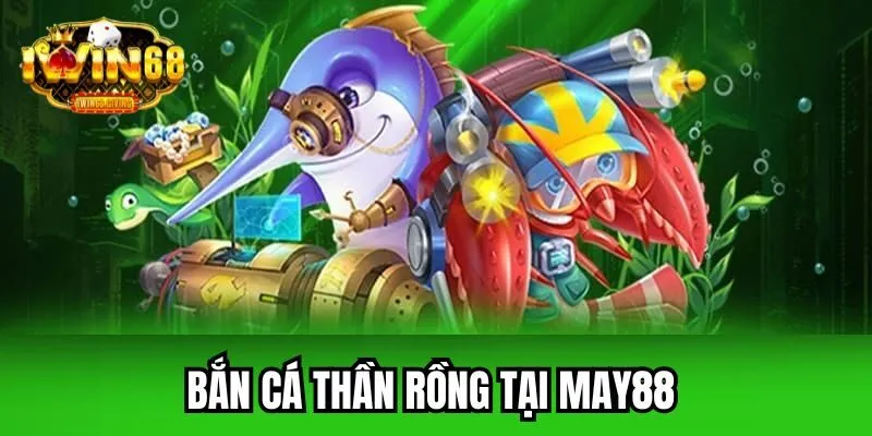 Bắn cá Thần Rồng - Tựa game được nhiều người chơi tại Iwin68 yêu thích Bắn cá Thần Rồng - Tựa game được nhiều người chơi tại Iwin68 yêu thích
