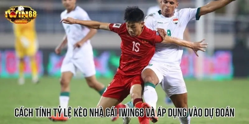 Cách tính tỷ lệ kèo nhà cái IWIN68 và áp dụng vào dự đoán kèo Cách tính tỷ lệ kèo nhà cái IWIN68 và áp dụng vào dự đoán kèo