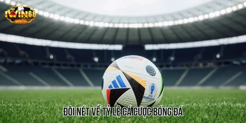 Đôi nét về tỷ lệ cá cược bóng đá Đôi nét về tỷ lệ cá cược bóng đá