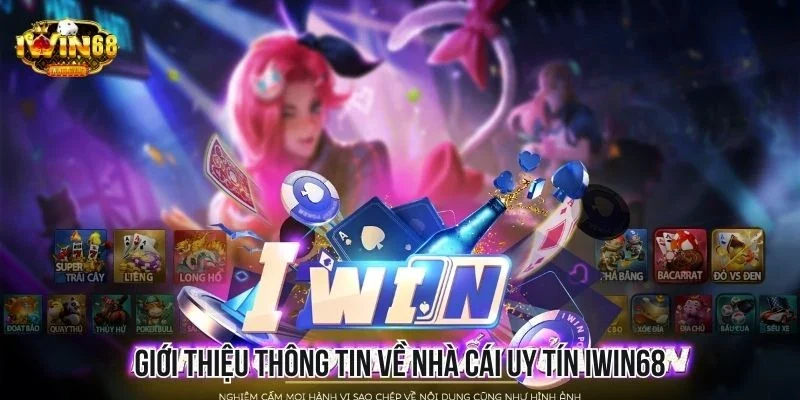 Giới thiệu thông tin về nhà cái uy tín IWIN68 Giới thiệu thông tin về nhà cái uy tín IWIN68