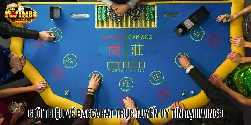 Giới thiệu về baccarat trực tuyến uy tín tại nền tảng IWIN68 Giới thiệu về baccarat trực tuyến uy tín tại nền tảng IWIN68