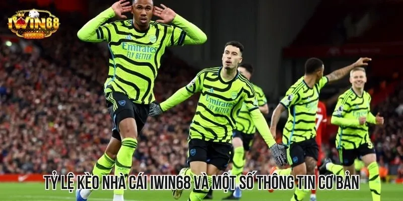 Tỷ lệ kèo nhà cái IWIN68 và một số thông tin cơ bản Tỷ lệ kèo nhà cái IWIN68 và một số thông tin cơ bản